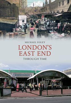 London's East End Through Time (en Inglés)