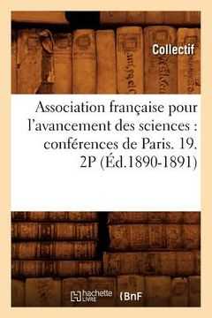 portada Association Française Pour l'Avancement Des Sciences: Conférences de Paris. 19. 2p (Éd.1890-1891)