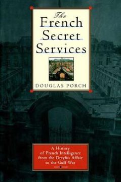 portada the french secret services: a history of french intelligence from the drefus affair to the gulf war (en Inglés)
