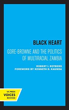portada Black Heart: Gore-Browne and the Politics of Multiracial Zambia: 20 (Perspectives on Southern Africa) (in English)