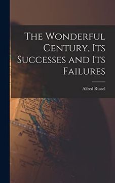 portada The Wonderful Century, its Successes and its Failures (en Inglés)