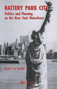 portada Battery Park City: Politics and Planning on the New York Waterfront (en Inglés)