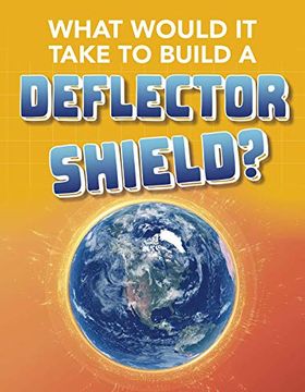 portada What Would it Take to Build a Deflector Shield? (Sci-Fi Tech) (en Inglés)