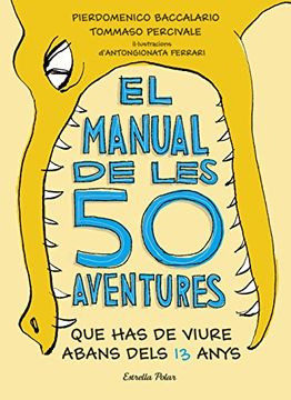 portada El Manual de les 50 Aventures que has de Viure Abans Dels 13 Anys 