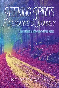 portada Seeking Spirits: A Sensitive's Journey: How I Learned to Work With  the Spirit World