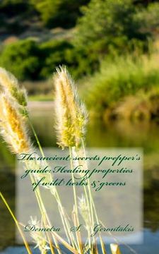 portada The ancient secrets prepper's guide: Healing properties of wild herbs & greens