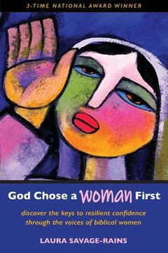 portada God Chose a Woman First: Discover the Keys to Resilient Confidence through the Voices of Biblical Women (en Inglés)