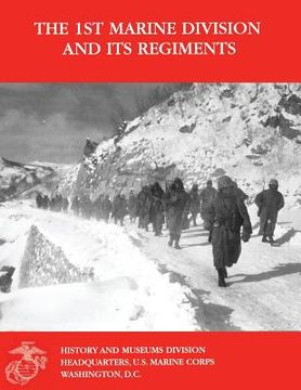 portada The 1st Marine Division and Its Regiments (en Inglés)