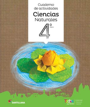 portada Todos Juntos Cuaderno De Actividades Ciencias Naturales 4 (in Spanish)