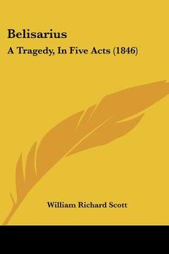 portada belisarius: a tragedy, in five acts (1846) (in English)
