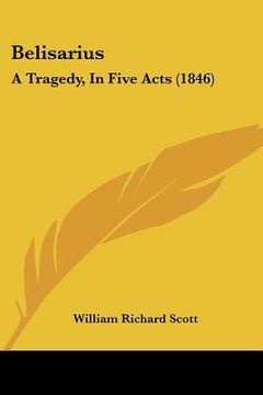 portada belisarius: a tragedy, in five acts (1846) (en Inglés)