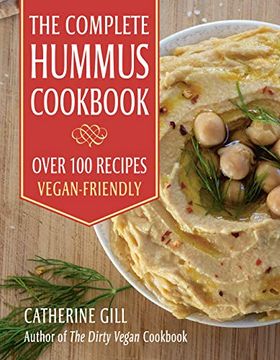 portada The Complete Hummus Cookbook: Over 100 Recipes - Vegan-Friendly (en Inglés)