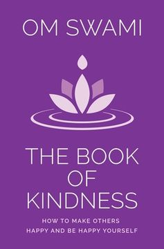 portada The Book of Kindness: How to Make Others Happy and be Happy Yourself (in English)