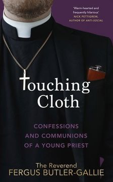 portada Touching Cloth: Confessions and Communions of a Young Priest