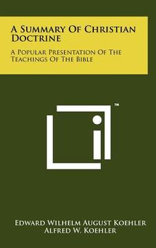 portada a summary of christian doctrine: a popular presentation of the teachings of the bible (en Inglés)