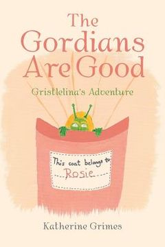 portada The Gordians Are Good: Gristlelina's Adventure