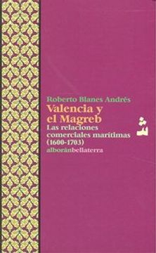 portada Valencia y el magreb - las relaciones comerciales maritimas (Alboran (bellaterra))