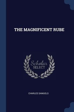 portada The Magnificent Rube (en Inglés)
