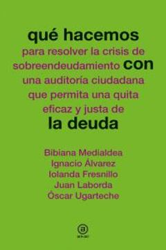 portada Qué hacemos con la deuda (in Spanish)