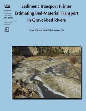 portada Sediment Transport Primer: Estimating Bed-Material Transport in Gravel-Bed Rivers (en Inglés)
