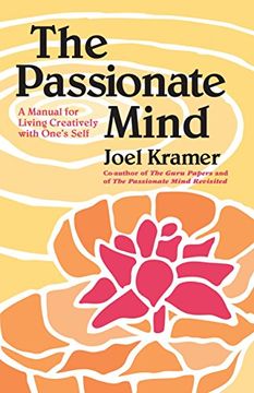 portada The Passionate Mind: A Manual for Living Creatively With One's Self (en Inglés)
