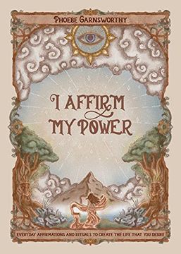 portada I Affirm my Power: Everyday Affirmations and Rituals to Create the Life That you Desire (en Inglés)