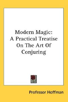 portada modern magic: a practical treatise on the art of conjuring