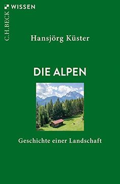 portada Die Alpen: Geschichte Einer Landschaft (en Alemán)