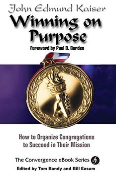 portada Winning on Purpose: How to Organize Congregations to Succeed in Their Mission (Convergence Series) (en Inglés)