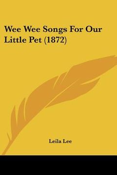 portada wee wee songs for our little pet (1872) (in English)