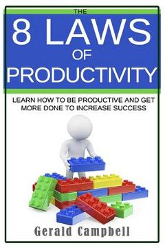 portada Productivity: The 8 Laws of Productivity: Learn to be Productive and Get More Done to Increase Success (en Inglés)