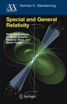 portada Special and General Relativity: With Applications to White Dwarfs, Neutron Stars and Black Holes (Astronomy and Astrophysics Library) (en Inglés)