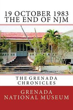 portada 19 October 1983 - The End of NJM: The Grenada Chronicles (in English)