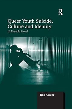 portada Queer Youth Suicide, Culture and Identity: Unliveable Lives? (en Inglés)