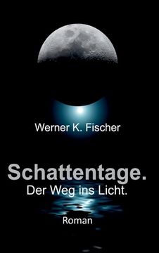 portada Schattentage - Der Weg ins Licht (en Alemán)