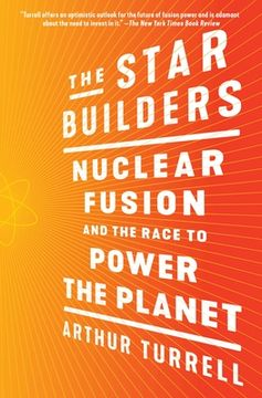 portada The Star Builders: Nuclear Fusion and the Race to Power the Planet (en Inglés)