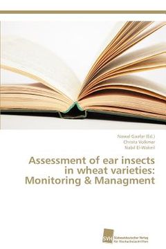 portada assessment of ear insects in wheat varieties: monitoring & managment (en Inglés)