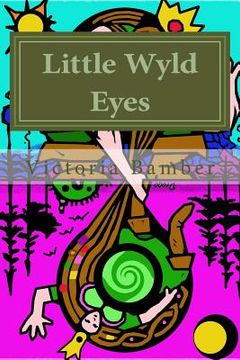 portada Little Wyld Eyes: Tatou's Tale of How Baby Hebe Mud Came To Be (en Inglés)