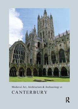 portada Medieval Art, Architecture & Archaeology at Canterbury (en Inglés)