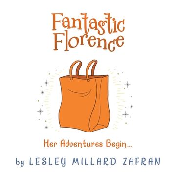 portada Fantastic Florence: Her Adventures Begin... (in English)