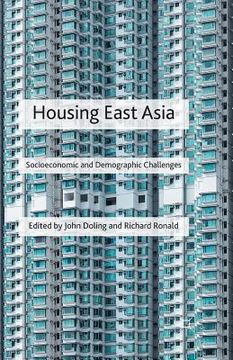 portada Housing East Asia: Socioeconomic and Demographic Challenges (in English)