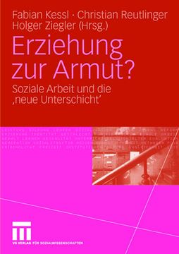 portada Erziehung zur Armut? Soziale Arbeit und die 'neue Unterschicht' (in German)