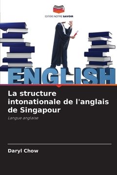 portada La structure intonationale de l'anglais de Singapour (en Francés)