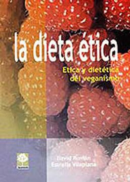 portada la dieta ética: ética y dietética del veganismo