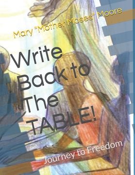portada Write Back to The TABLE!: Journey to Freedom (en Inglés)