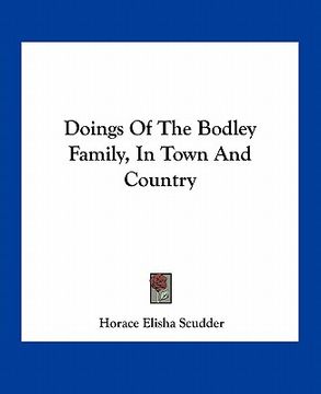 portada doings of the bodley family, in town and country (en Inglés)