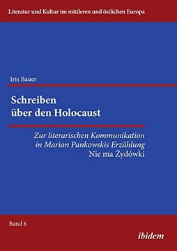 portada Schreiben Über den Holocaust. Zur Literarischen Kommunikation in Marian Pankowskis Erzählung "Nie ma Zydowki" (in German)