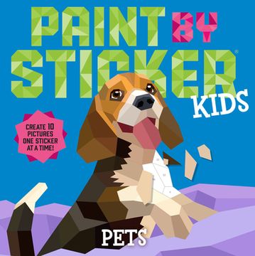 portada Paint by Sticker Kids: Pets: Create 10 Pictures one Sticker at a Time! (en Inglés)