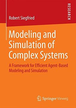 portada Modeling and Simulation of Complex Systems: A Framework for Efficient Agent-Based Modeling and Simulation