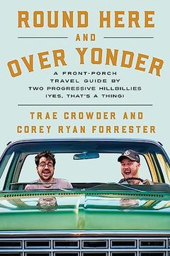 portada Round Here and Over Yonder: A Front Porch Travel Guide by two Progressive Hillbillies (Yes, That’S a Thing. ) (en Inglés)